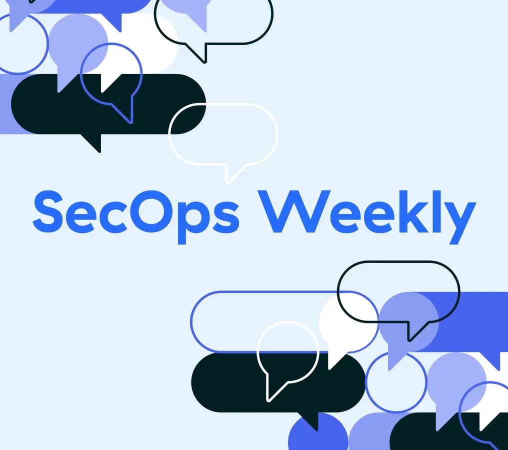 SecOps Weekly